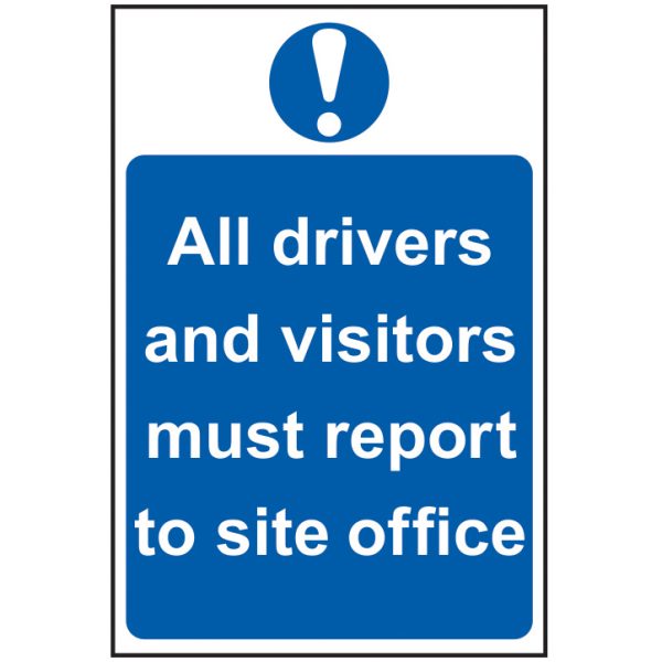 SCAN All Drivers And Visitors Must Report To Site Office - PVC 400 x 600mm